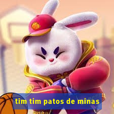 tim tim patos de minas